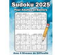 Sudoku 2025: Des Heures de Divertissement Pour Adultes et Seniors Pendant 365 Jours, Avec 4 Niveaux de Difficulté (Facile, Moyen, Difficile, Très ... Caractères, Toutes les Solution Incluses.