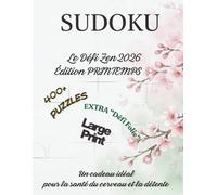 Sudoku 2026: Le Défi du Printemps: Plus de 400 Puzzles de Sudoku pour Adultes | Niveaux Facile à Difficile | Gros Caractères pour un Confort Visuel et Entraînement Cérébral