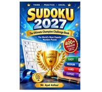 SUDOKU 2027 The Ultimate Champion Challenge Book: 400+ Sudoku Puzzles Progressive Diff