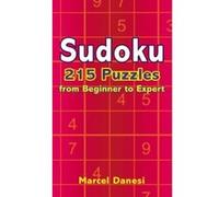 Sudoku: 215 Puzzles from Beginner to Expert Danesi, Marcel, PH. D. (Auteur)