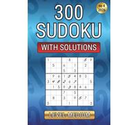 Sudoku 300 - Train Your Mind: 300 medium-difficulty sudoku • Relaxation and focus • Complete solutions • 04/2026