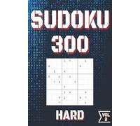 SUDOKU 300 VOL.2 HARD: Perfect for Beginners to Experts from Kids, Teens, Adults and Seniors and anyone who loves to challenge their brain daily