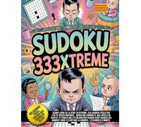 Sudoku 333Xtreme - L’únic llibre que et motiva… per després deixar-te fet pols.: Volies començar amb alguna cosa fàcil? Aquí tens 333 excuses (sudokus fàcils) per no llençar la tovallola.