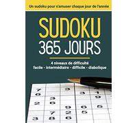 Sudoku 365 jours: Sudoku classique en 4 niveaux : facile, intermédiaire, difficile, diabolique | Un jeu pour chaque jour de l’année | 365 grilles de ... | Cadeau original pour Noel ou la nouvelle a