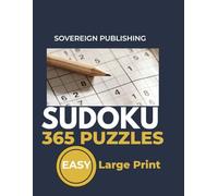 Sudoku 365 Puzzles Easy Large Print: A Full Year of Sudoku • One Puzzle Per Day • Large Print Sudoku Book with Solutions