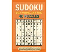 Sudoku: 40 Easy normal and hard Sudoku puzzles to challenge your mind. perfect for beginners learning the ropes and pros craving a real challenge. ... book turns spare moments into mini victories!