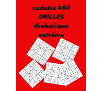 sudoku 400 grilles diabolique extrême: entraîne la mémoire et la logique - avec solutions - difficile, diabolique -très difficile