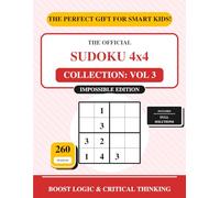 Sudoku 4x4 Collection: Vol 3: IMPOSSIBLE Edition - The Ultimate Hard Challenge for Geniuses
