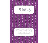 Sudoku 5: This is the fifth in a series of Sudoku books with moderate difficulty including solutions. Large Print | Small book