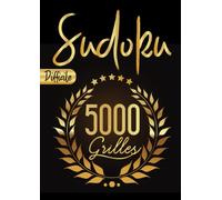Sudoku 5000 Grilles Difficile: 780 pages - 5000 grilles à remplir - intérieur au design graphique - avec solutions - sudoku 9 x 9 - grand format a4 - idéal pour un cadeau