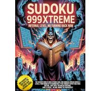 Sudoku 999Xtreme - INFERNAL Level. No turning back now: 48 easy, 52 medium, 348 hard, 352 expert, and 199 straight from the logical underworld: pure ... to suffer… you might as well do it in style