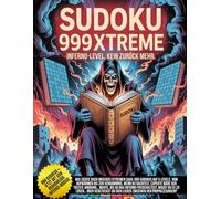 Sudoku 999Xtreme - INFERNO-LEVEL. Kein Zurück mehr: 48 leichte, 52 mittlere, 348 schwere, 352 Experten- und 199 infernale Sudokus - direkt aus der ... wenn schon leiden… dann wenigstens mit Stil.