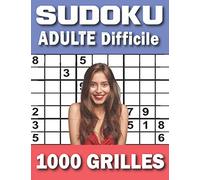 SUDOKU ADULTE DIFFICILE: 1000 Grilles 9x9 De Sudoku Difficile Avec Solutions | Cahier De Vacances Adultes | Entraîne La Mémoire Et La Logique | Idée cadeau original