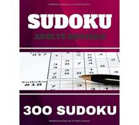 Sudoku Adulte Difficile: 300 Sudoku Difficiles Pour Adultes - Sudoku Sport Cérébral - Avec Solutions - Format 20.32 * 25.4 cm