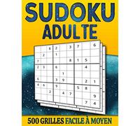 Sudoku Adulte Facile Moyen: 500 Grilles Niveau Facile à Moyen avec Solutions - Livre Sudoku pour Adultes - Grand Format
