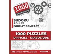 Sudoku Adulte Format Compact 1000 Puzzles DIFFICILE DIABOLIQUE: Livre de Sudoku Adulte grand format compact - 500 difficiles | 500 diaboliques - Solutions incluses