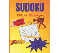 Sudoku Adulte Maxi Format 1000 Grilles Difficile Diabolique: Cahier d'Activités Niveau Extrême - Sodoku 1000 Grilles 9 x 9 - Jeux de Réflexion Pour Passer le Temps Avec Solutions