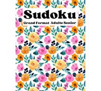 Sudoku Adulte Senior Grand Format: Livre de Sudoku Gros Caractères, 150 Grilles Niveau Facile, Une Grille par Page, Cahier D'activité Adultes avec Solutions