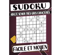 Sudoku Adulte Senior Très Gros Caractères Facile et Moyen: 100 Grilles avec Solutions, Cahier d'activités pour Adultes et Seniors.