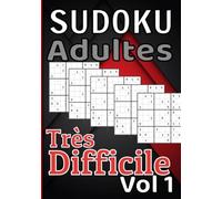 Sudoku adultes très difficile vol1: Carnet de 280 Sudoku / VOL 1 / Niveau: TRES DIFFICILE / Adultes / Avec les Solutions