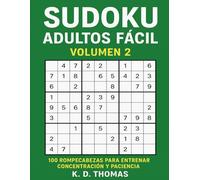 Sudoku Adultos Fácil - Volumen 2: 100 rompecabezas para entrenar concentración y paciencia