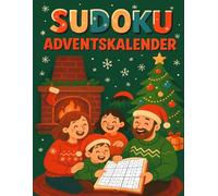 Sudoku Adventskalender: Ein Advent voller Stille, Struktur und Sudoku - 6 Rätsel pro Tag für entspannte Wintertage