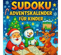Sudoku Adventskalender für Kinder: Doppelt knobeln, doppelt Spaß - 2 kindgerechte Sudokus pro Tag vom 1. bis 31. Dezember