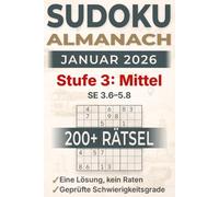 Sudoku Almanach - Januar 2026 - Stufe 3: Mittel: 200+ Sudoku-Rätsel im Großdruck für Erwachsene, 1 Rätsel pro Seite - SE 3.6-5.8 (über Zeitungsniveau) - eindeutige Lösung, kein Raten