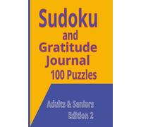 Sudoku and Gratitude Journal 100 Puzzles: Adults & Seniors Edition 2: Each of the 100 pages features thoughtful prompts-Date, "Today I am grateful for...,"and "What made you smile today?"