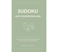 SUDOKU ANTI-DOOMSCROLLING: The anti-stress activity book to put your phone down, calm mind, and reclaim your focus | 80 puzzles with a digital detox tracker.