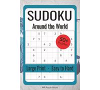 Sudoku Around the World: A Relaxing Puzzle Journey Across 55 Countries | Large Print Sudoku for Adults | Easy to Hard Brain Games with Solutions | Great for travel and relaxing