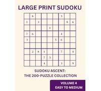 Sudoku Ascent: The 200-Puzzle Collection: Volume 4: Easy-to-Medium Flow
