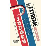 Sudoku Badass Hard to Extreme Puzzle Book for Adults & Seniors: Large Print with Solutions, One per Page