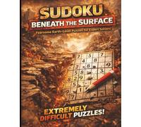 Sudoku: Beneath the Surface Earth-Shattering Puzzles for Expert Solvers