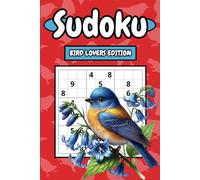 Sudoku: Bird Lovers Edition: Featuring 150 Bird-Themed Puzzles, With 3 Levels of Difficulty and Solutions to Challenge Your Mind