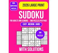 Sudoku Book for Adults and Seniors: 300 unique non repetitive puzzles with one solution each, large print grids, 2 per page, includes 100 easy 100 ... for relaxing challenging brain boosting fun