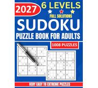 Sudoku Book for Adults and Seniors, 6 Levels of Difficulty: 1008 Puzzles & Solutions: Very Easy to Extreme (The Perfect Gift for Puzzle Lovers) (Gifts for Men & Women)