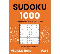 Sudoku Book for Adults and Teens - 1000 Medium & Hard Puzzles with Solutions | Vol. 1: Two advanced levels in one - for serious solvers and brain training enthusiasts.