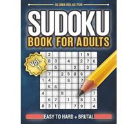 Sudoku Book for Adults Large Print Easy to Hard + Brutal (vol.1): Advanced Sudoku puzzle book with solutions / (4 levels) Sudoku puzzle book easy ... & seniors / Sudoku gift book for men & women.