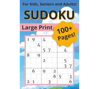 Sudoku Book for Adults - Large Print Puzzles with Solutions: A Fun and Challenging Collection for Every Skill Level: Keep Your Mind Sharp with Easy to Expert Puzzles and Clear, Easy-to-Read Layouts