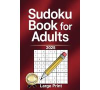 Sudoku Book for Adults: Large Print Sudoku Puzzles from Easy to Hard - Complete Walkthroughs and Handy Hints to Help You Solve