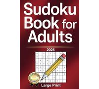 Sudoku Book for Adults: Large Print Sudoku Puzzles from Easy to Hard - Complete Walkthroughs and Handy Hints to Help You Solve