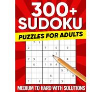 Sudoku Book for Adults: Medium to Hard Puzzles With More Than 300 Sudoku With Solutions