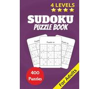 Sudoku Book for Adults with 4 Levels of Difficulty: 400 Puzzles With Solutions | Easy to Expert Grids | Boost Brainpower, Focus & Stress Relief | 6x9 Inch Size
