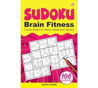 Sudoku Brain Fitness : Train Your Brain with 100 Challenges with Solutions |Easy,Medium and Hard |Brain Boosting Puzzles