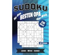 Sudoku Buch mit 240 Rätseln für jedes Niveau - Für den besten Opa der Welt: Rätselspaß in 3 Schwierigkeitsgraden von leicht bis schwer - Die perfekte Geschenkidee für Opa