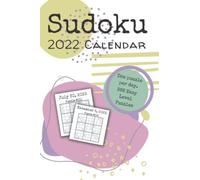 Sudoku Calendar 2022 : Daily Sudoku Puzzles For 2022 : Easy Level For Everyone : One Puzzle Per Day Plus One Bonus Puzzle