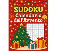 Sudoku Calendario dell'Avvento: Grande formato 8.5 x 11” - 6 Sudoku al giorno con difficoltà crescente, per 24 giorni di logica, relax e sfida natalizia!