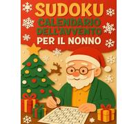 Sudoku Calendario dell'Avvento per il Nonno: Un Avvento di calma e logica per il Nonno - 6 Sudoku al giorno in grande formato, dal facile al difficile, per 24 giorni di benessere mentale.