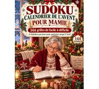 Sudoku Calendrier de l’Avent pour Mamie: 144 grilles de Sudoku du facile au difficile pour accompagner Mamie jour après jour jusqu’à Noël